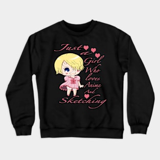 just a girl who loves animes and  sketching Crewneck Sweatshirt